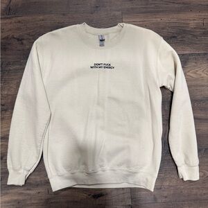 Don't F*ck With My Energy Gildan Beige Crewneck Sweater
